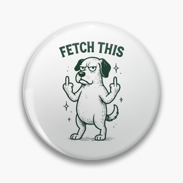 Item preview, Fetch This Rude Dog Funny Humor designed and sold by BrownHorse90s.