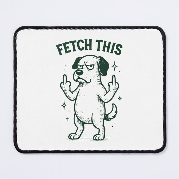 Item preview, Fetch This Rude Dog Funny Humor designed and sold by BrownHorse90s.