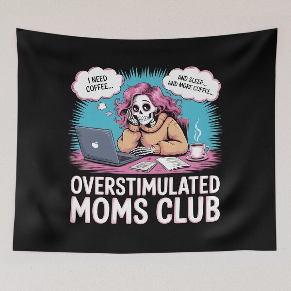 Item preview, Overstimulated Moms Club Skeleton designed and sold by UrbanHowlz.