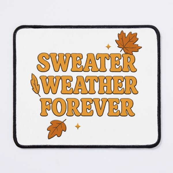 Item preview, Sweater Weather Forever designed and sold by BusDriverCod.