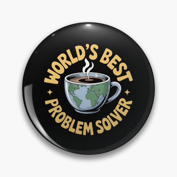 Item preview, World's Best Problem Solver - Globe Coffee designed and sold by DarylWelsh2024.
