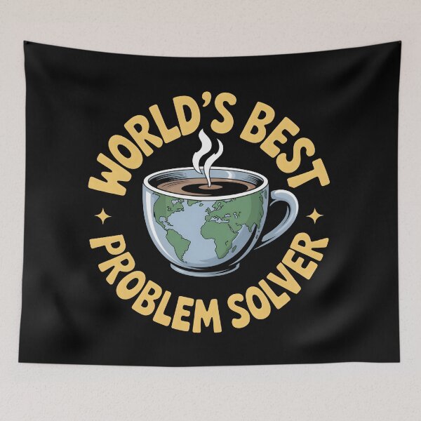 Item preview, World's Best Problem Solver - Globe Coffee designed and sold by DarylWelsh2024.