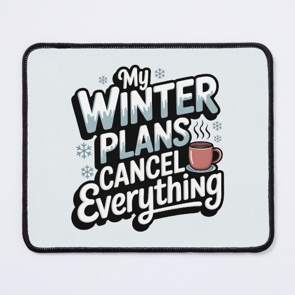 Item preview, My Winter Plans Cancel Everything designed and sold by Jollys-ArtShop.