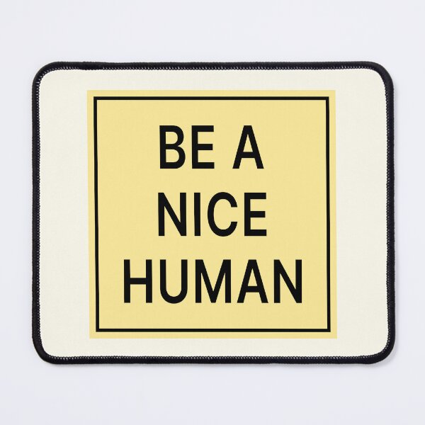 Item preview, Be A Nice Human designed and sold by Jeallan Designs.