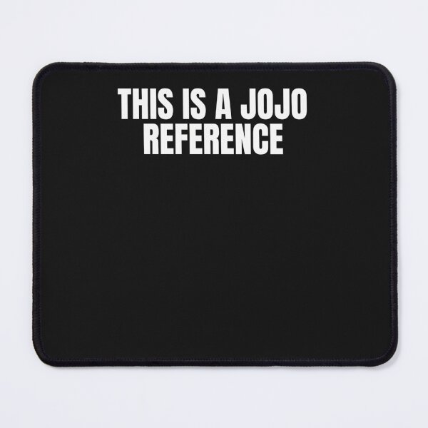 Item preview, This-Is-A-Jojo-Reference-(1) designed and sold by bxzCJEhO.
