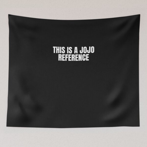 Item preview, This-Is-A-Jojo-Reference-(1) designed and sold by bxzCJEhO.
