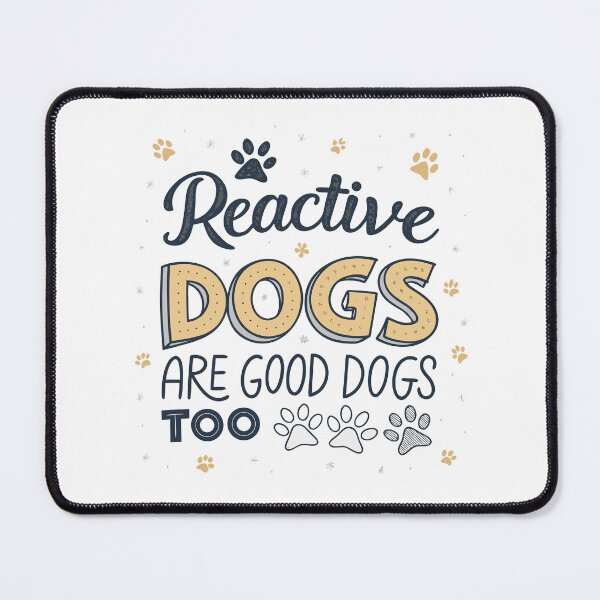 Item preview, Reactive Dogs Are Good Dogs Too – Hand-Drawn Inspirational Typography, Paw Print Design designed and sold by VividOrganica.
