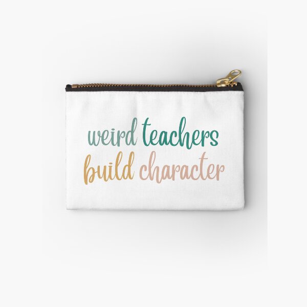 Item preview, Weird Teachers Build Character, Funny teacher designed and sold by faridman.