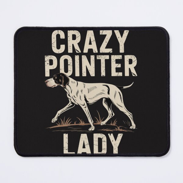 Item preview, Crazy English Pointer Lady Dog Mom designed and sold by Ikwalima.