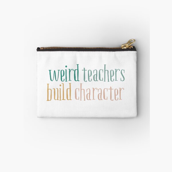 Item preview, Weird Teachers Build Character, Funny teacher designed and sold by faridman.