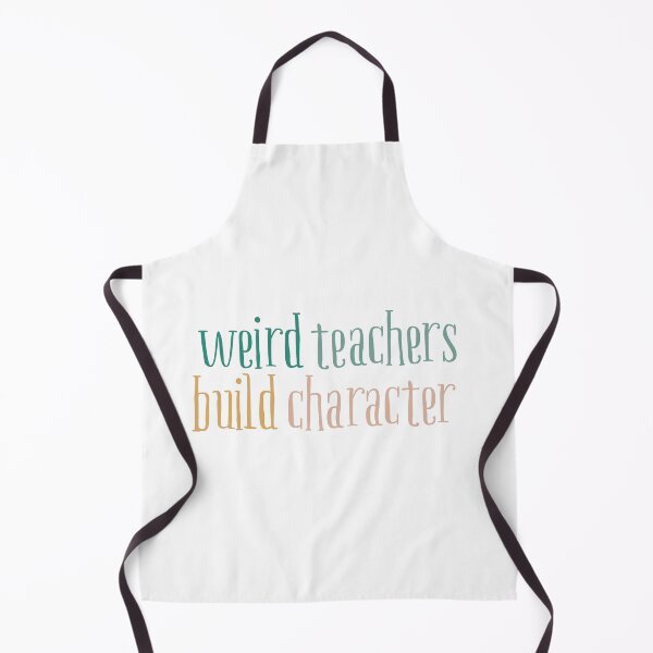 Item preview, Weird Teachers Build Character, Funny teacher designed and sold by faridman.