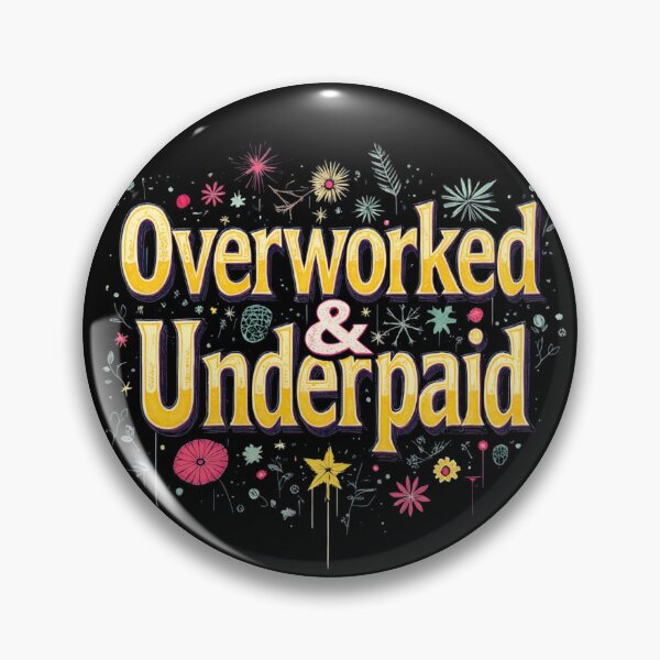 Item preview, Overworked & Underpaid | Funny Work Meme designed and sold by LR Vibe Studio.