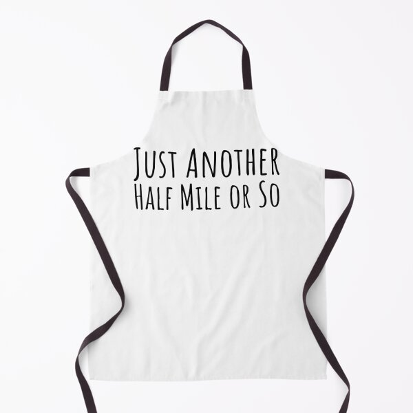 Item preview, Just another half mile or so Funny hiker/ runner attitude designed and sold by snowry.
