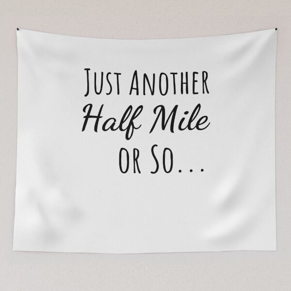 Item preview, Just another half mile or so Funny hiking running saying designed and sold by snowry.