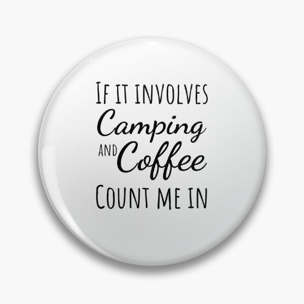 Item preview, If it involves camping and coffee count me in funny camper designed and sold by snowry.