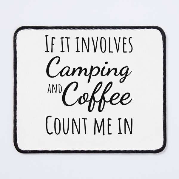 Item preview, If it involves camping and coffee count me in funny camper designed and sold by snowry.