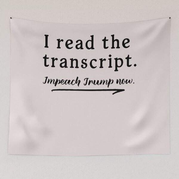 Item preview, I Read the Transcript - IMPEACH TRUMP NOW  designed and sold by AmiGreen.