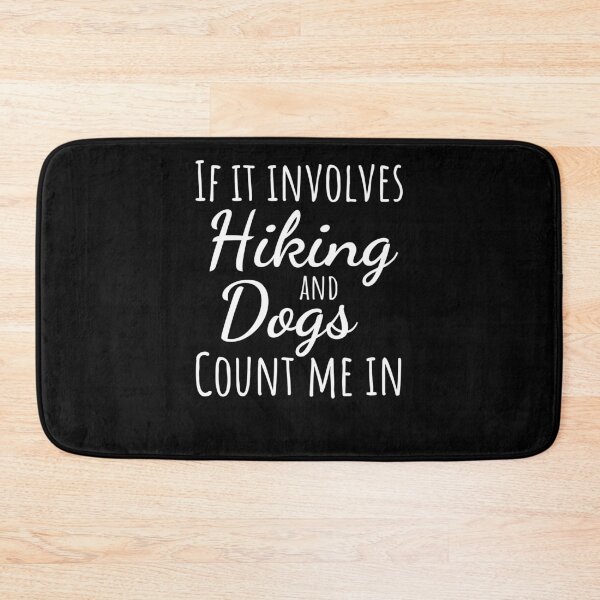 Item preview, If it involves hiking and dogs count me in funny dog owner designed and sold by snowry.