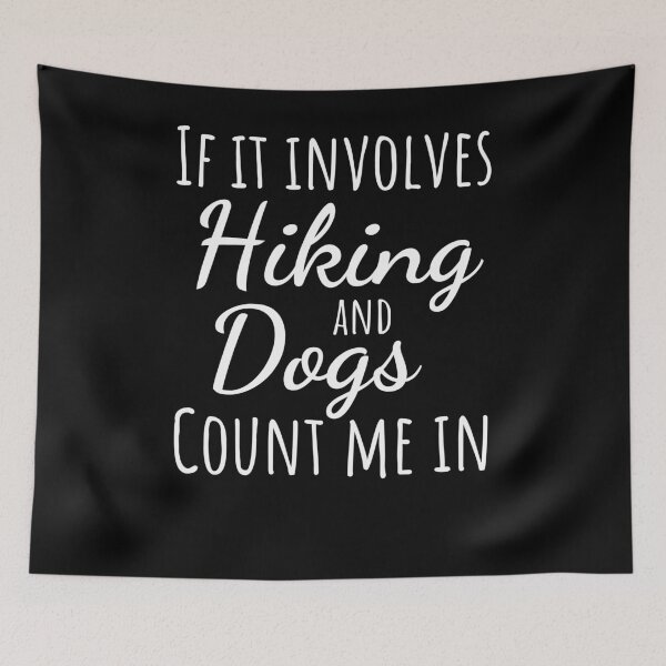 Item preview, If it involves hiking and dogs count me in funny dog owner designed and sold by snowry.