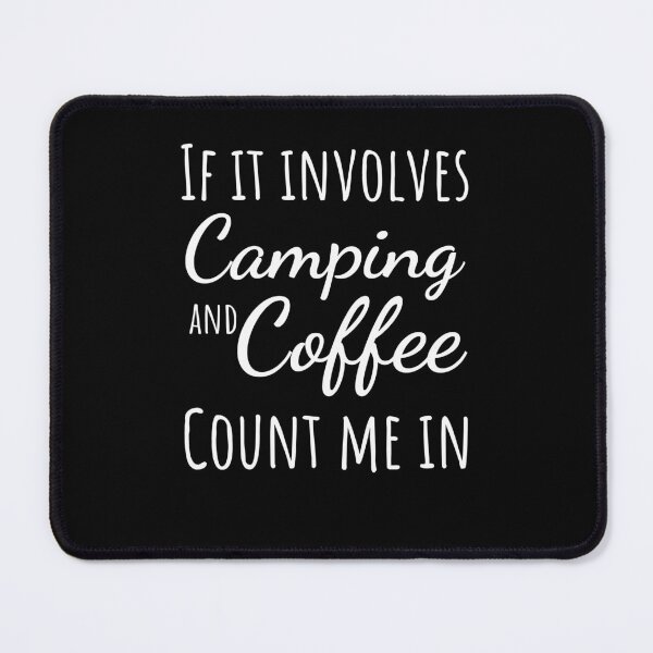Item preview, If it involves camping and coffee count me in funny coffee designed and sold by snowry.