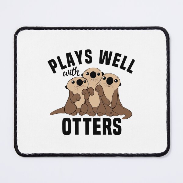 Item preview, Plays Well With Otters, Funny Otter Pun Gift designed and sold by Arrianagamb.