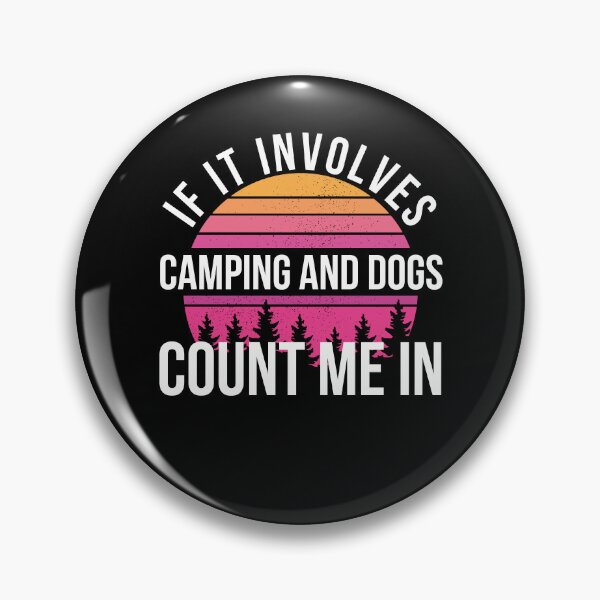 Item preview, If it involves camping and dogs count me in funny camper dog designed and sold by snowry.