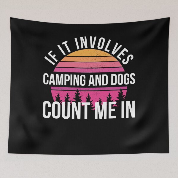 Item preview, If it involves camping and dogs count me in funny camper dog designed and sold by snowry.