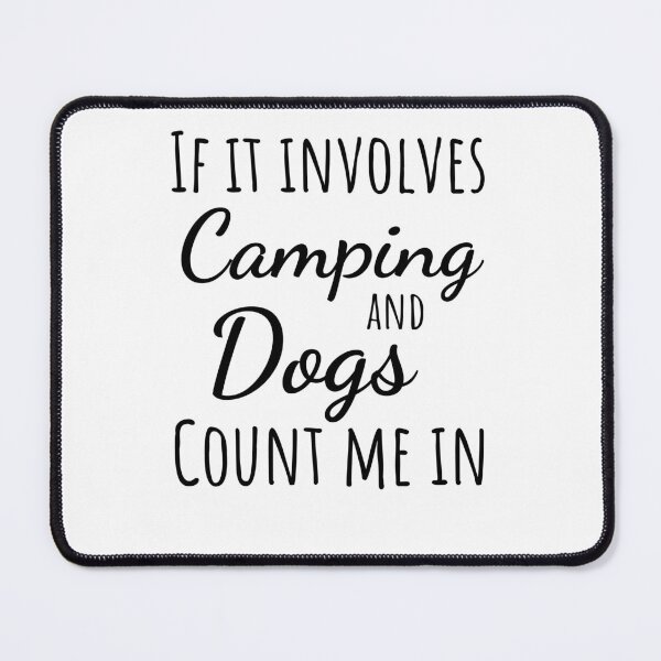 Item preview, Funny camper dog If it involves camping and dogs count me in designed and sold by snowry.