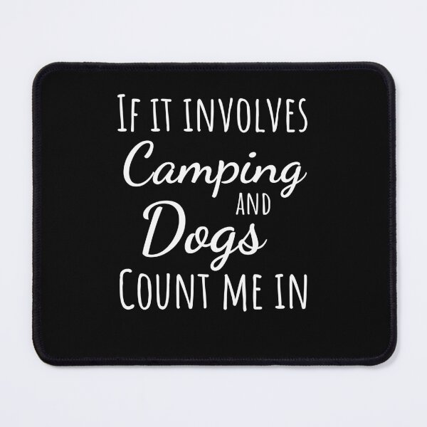 Item preview, If it involves camping and dogs count me in funny dog owner designed and sold by snowry.