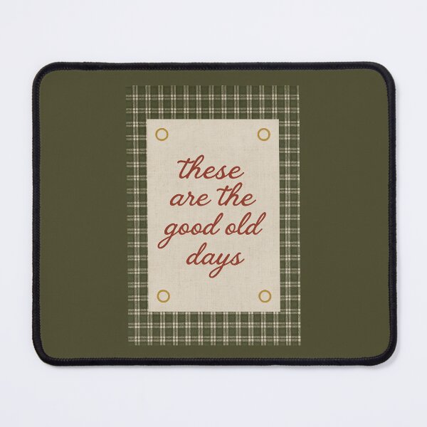 Item preview, These Are the Good Old Days Retro Quote Design designed and sold by SuccessHunters.