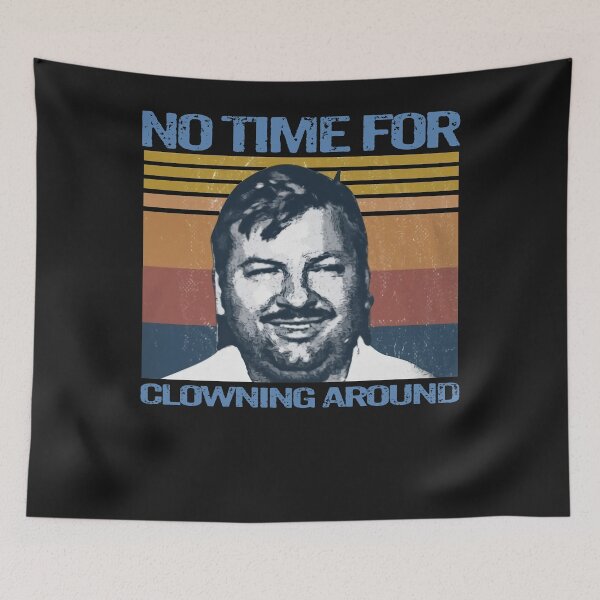 Item preview, John Wayne Gacy no time for Clowning Around designed and sold by AmiGreen.