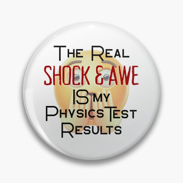 Item preview, The Real Shock and Awe IS My Physics Test Results! designed and sold by MPC-Mince-Pies.