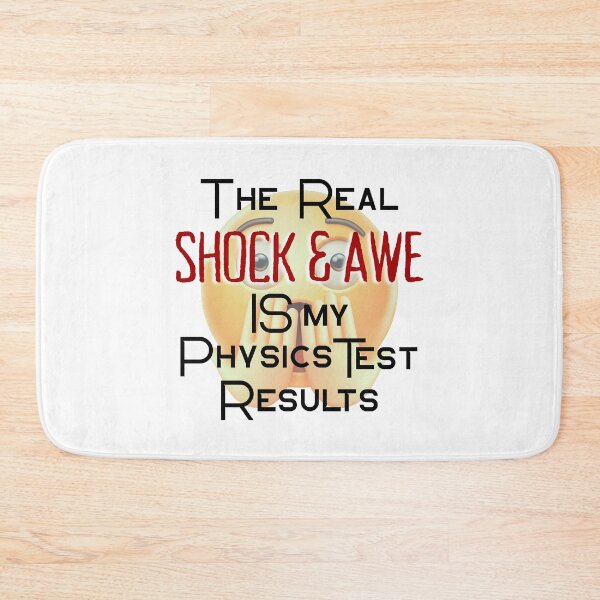 Item preview, The Real Shock and Awe IS My Physics Test Results! designed and sold by MPC-Mince-Pies.