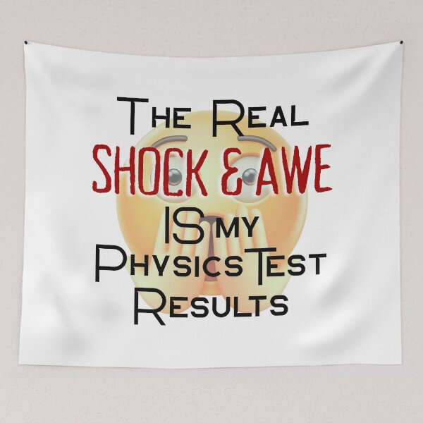 Item preview, The Real Shock and Awe IS My Physics Test Results! designed and sold by MPC-Mince-Pies.