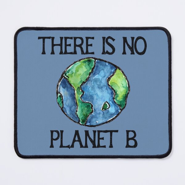 Item preview, There Is No Planet B Eco Climate Change Awareness Design designed and sold by FrictionMaxxing.