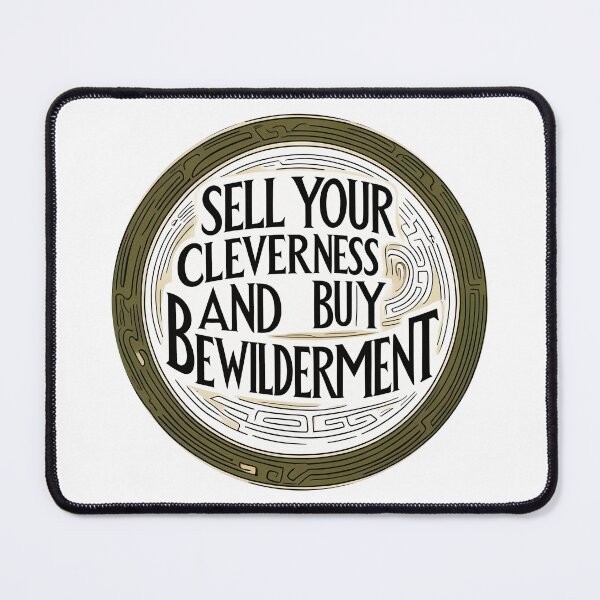Item preview, Sell your cleverness and buy bewilderment 69 designed and sold by Tom-Johnson.