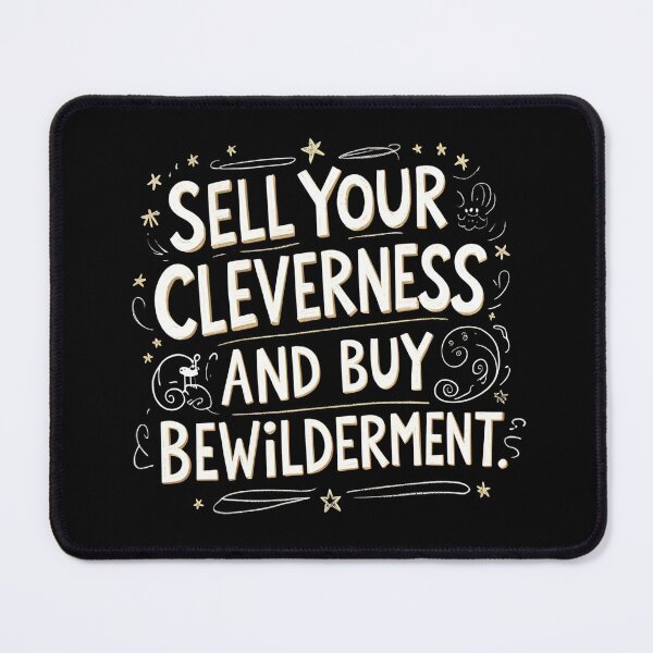 Item preview, Sell your cleverness and buy bewilderment 74 designed and sold by Tom-Johnson.