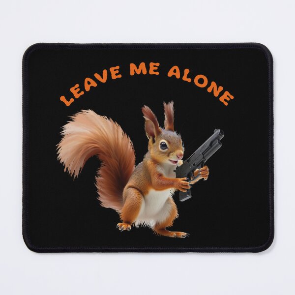 Item preview, Leave Me Alone Funny Squirrel Shotgun designed and sold by TeeARTHY.