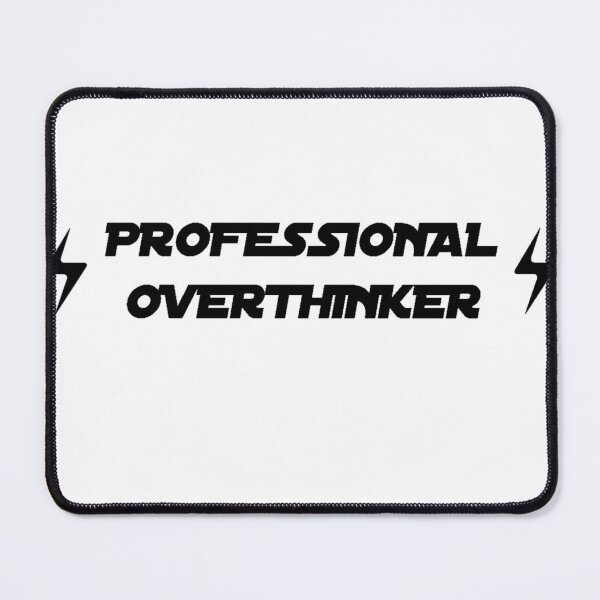 Item preview, PROFESSIONAL OVERTHINKER designed and sold by ART Simple.