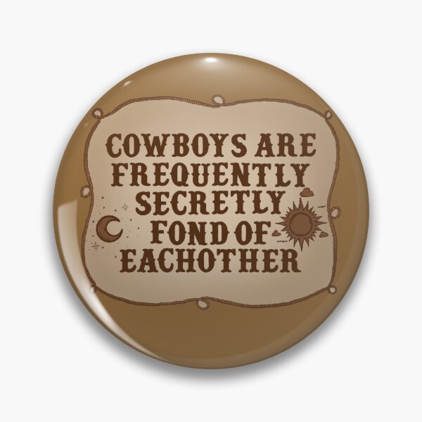 Item preview, Cowboys are Frequently Secretly Fond of Eachother designed and sold by pacifisnake.