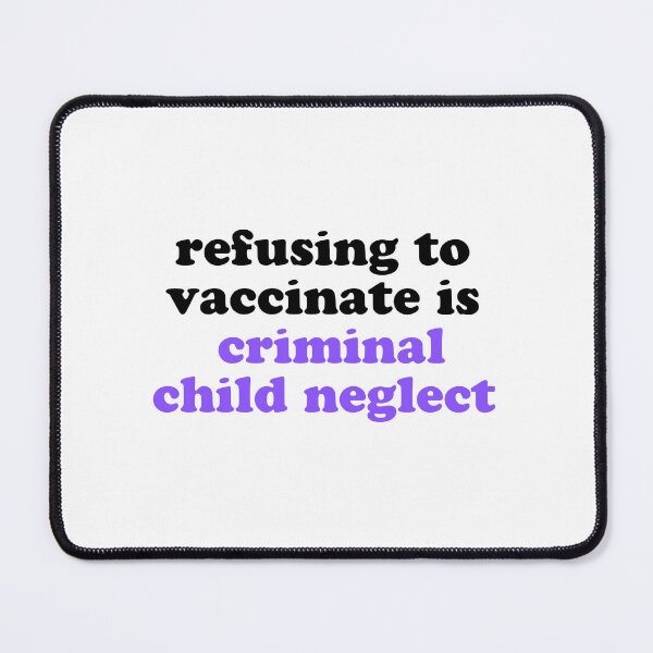 Item preview, refusing to vaccinate is child neglect designed and sold by quinnhopp.