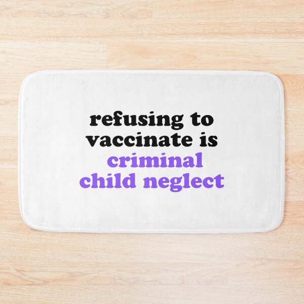 Item preview, refusing to vaccinate is child neglect designed and sold by quinnhopp.