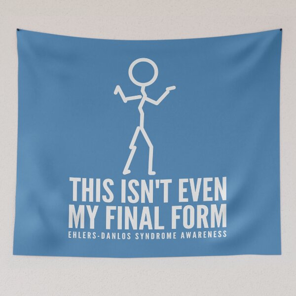 Item preview, Ehlers-Danlos Awareness: Not My Final Form designed and sold by Jesabee Designs.