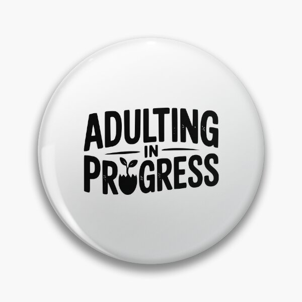 Item preview, Adulting in Progress designed and sold by Frank Ring.