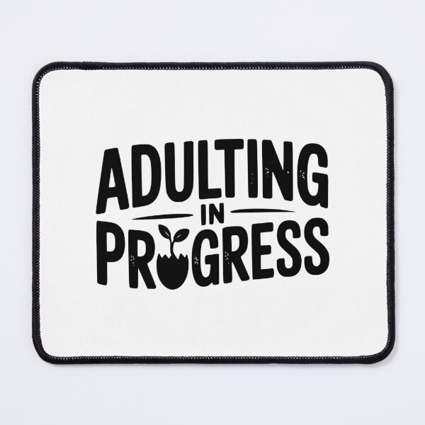 Item preview, Adulting in Progress designed and sold by Frank Ring.