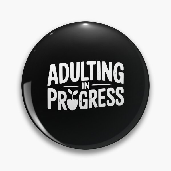 Item preview, Adulting in Progress designed and sold by Frank Ring.