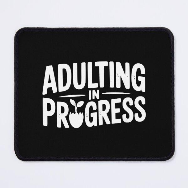 Item preview, Adulting in Progress designed and sold by Frank Ring.