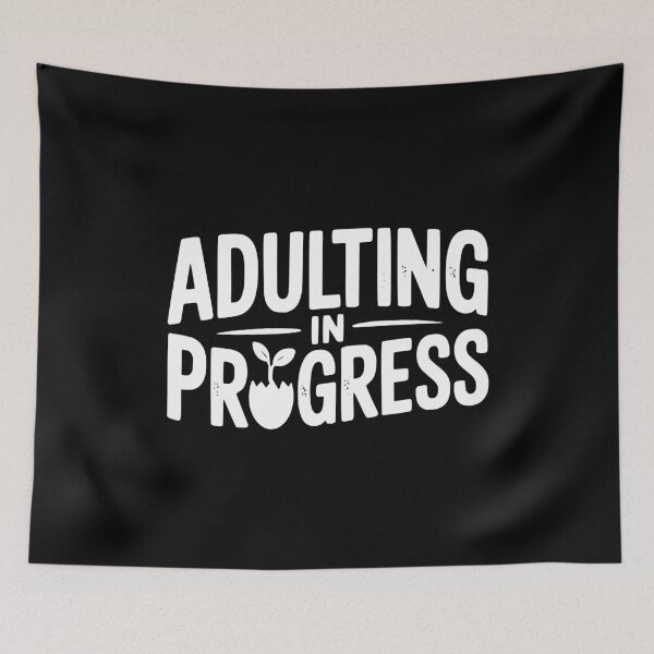 Item preview, Adulting in Progress designed and sold by Frank Ring.