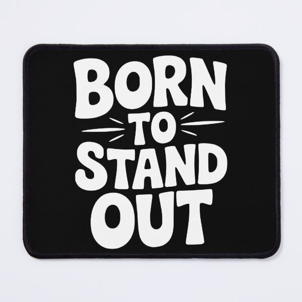 Item preview, Born to Stand Out designed and sold by Frank Ring.