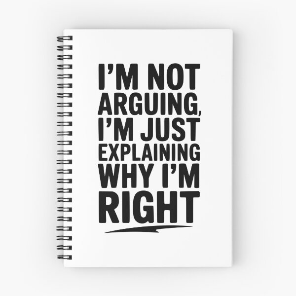 Item preview, I’m Not Arguing I’m Just Explaining Why I’m Right designed and sold by Frank Ring.